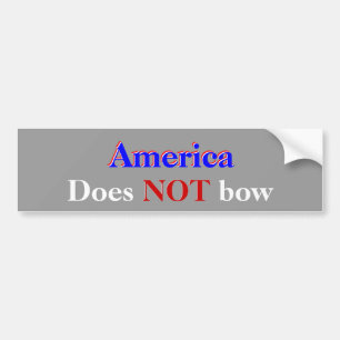America does not bow bumper sticker