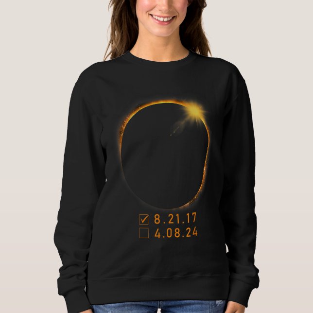 America Eclipse Checklist 4 08 24 Total Solar Ecli Sweatshirt (Front)