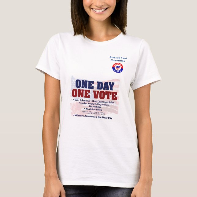 America First Committee One Day One Vote T-Shirt (Front)