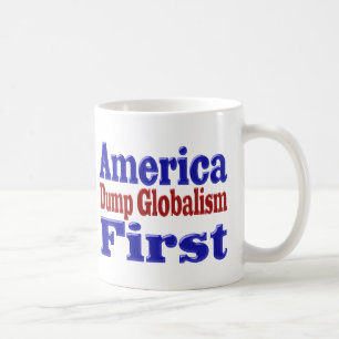 America First Dump Globalism red blue text Coffee Mug