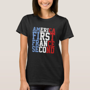 America First France Second T-Shirt