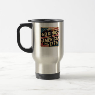 America Flag  Decor No Kings In America Since 1776 Travel Mug
