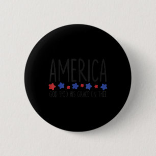 America God Shed His Grace On Thee Tee 4th Of July 6 Cm Round Badge