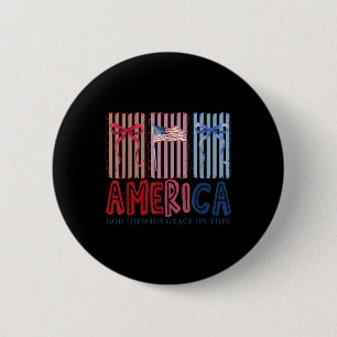America God Shed His Grace On Thee Tee 4th Of July 6 Cm Round Badge