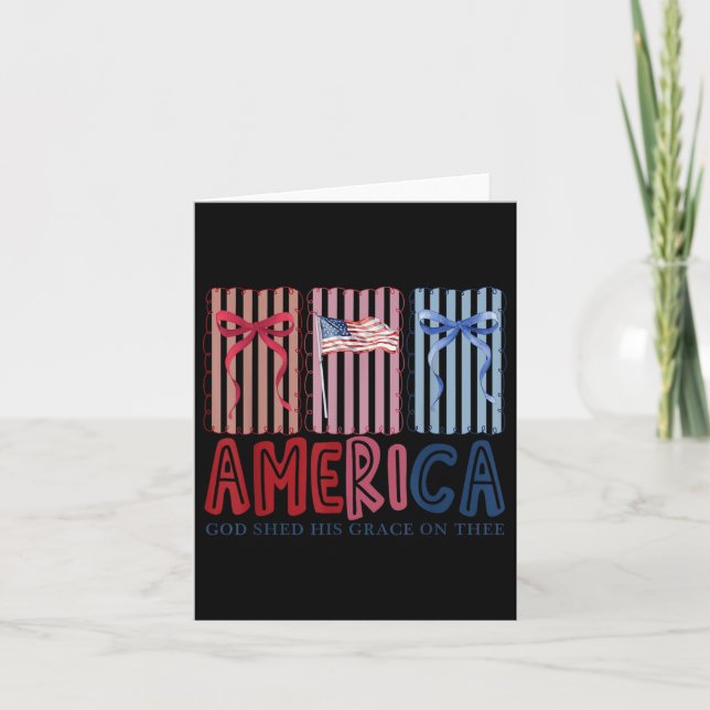 America God Shed His Grace On Thee Tee 4th Of July Card (Front)