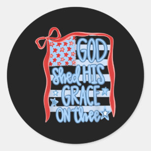 America God Shed His Grace On Thee Tee 4th Of July Classic Round Sticker