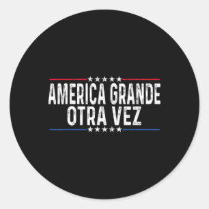 América Grande Otra Vez Funny Trump Habla En Españ Classic Round Sticker