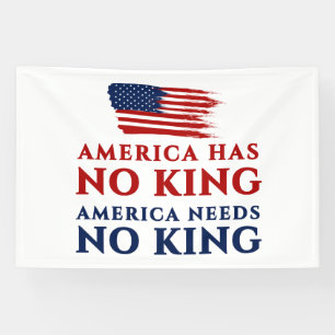 America Has No King, America Needs No King Protest Banner