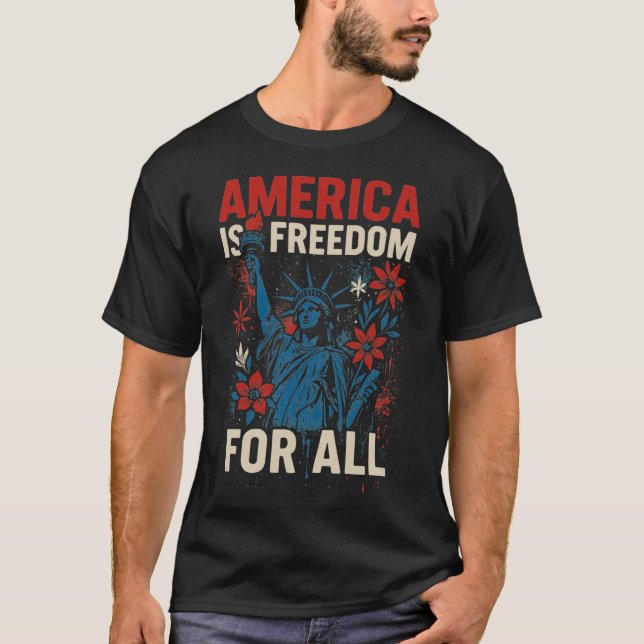 America Is Freedom for All – Patriotic Equality De T-Shirt (Front)