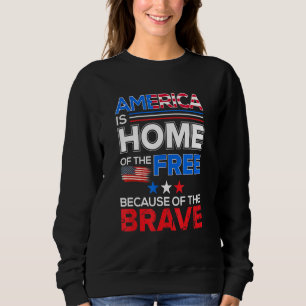 America Is Home Of The Free Patriotic Usa Men Wome Sweatshirt