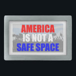 America Is Not A Safe Space Belt Buckle<br><div class="desc">Go find your "safe space" somewhere else. America is about free speech!</div>