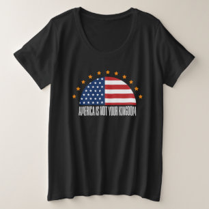 America Is Not Your Kingdom — Rebellion Plus Size T-Shirt