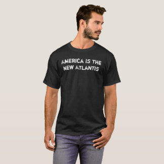 america is the new Atlantis t-shirt