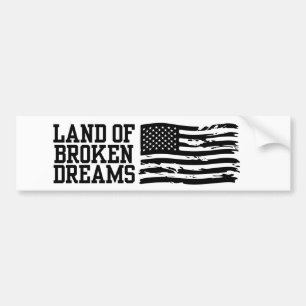 America Land Of Broken Dreams Anti Trump Politics Bumper Sticker