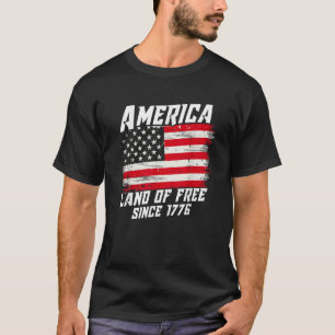 America Land Of Free Since 1776 Patriotic American T-Shirt