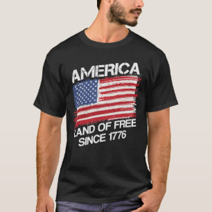 America Land Of Free Since 1776 Patriotic American T-Shirt
