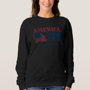 America Land Of The Free And 167 Million Women Sweatshirt