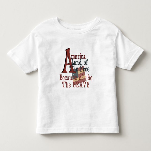 America - Land of the Free Because of the Brave Toddler T-Shirt (Front)
