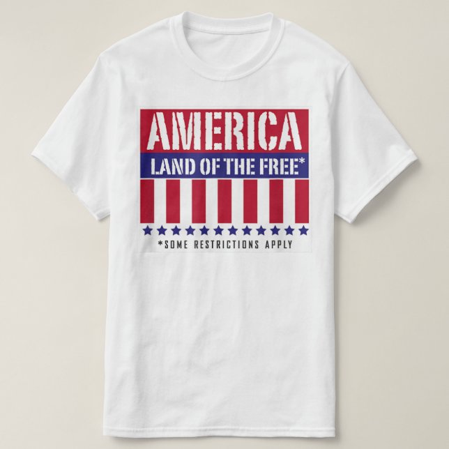 America Land of The Freesome restrictions apply  T-Shirt (Design Front)