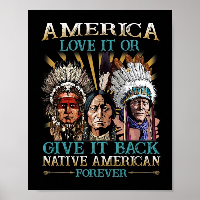 America Love It Or Give It Back Native American 40 Poster (Front)