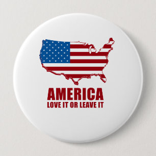 America. Love it or Leave it. 10 Cm Round Badge