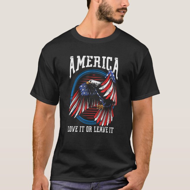 America Love It Or Leave It Us Eagle Proud America T-Shirt (Front)