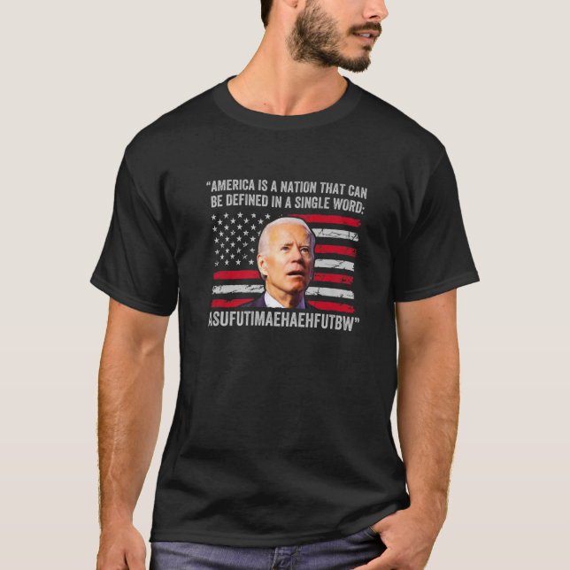 America Nation Defined In A Single Word Biden Funn T-Shirt (Front)