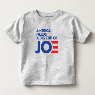 America Needs a Big Cup of Joe Toddler T-Shirt