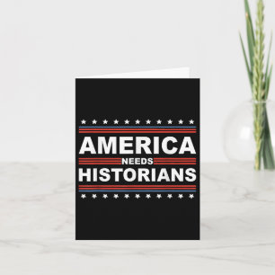America Needs Historians Patriotic American Saying Card