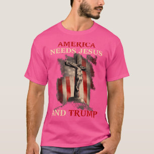 America Needs Jesus And Trump Pro Trump 2024 T-Shirt