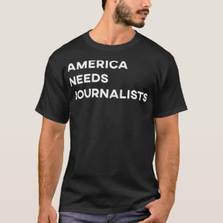 America Needs Journalists tee