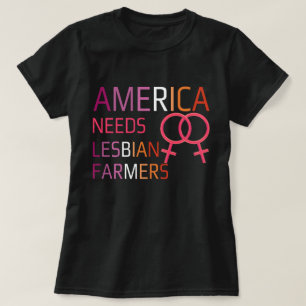 America Needs Lesbian Farmers T-Shirt