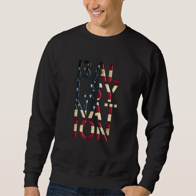 America Patriotic Brave Ballsy Nation Modern Grunt Sweatshirt (Front)