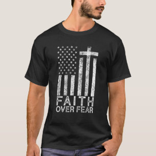 America Pride US Flag Faith Over Fear Christian Cr T-Shirt