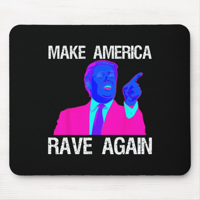 America Rave Again Funny Edm Trump  Mouse Pad (Front)