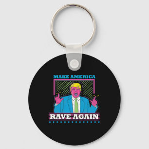 America Rave Again Funny Trump Edm Shirt1  Key Ring