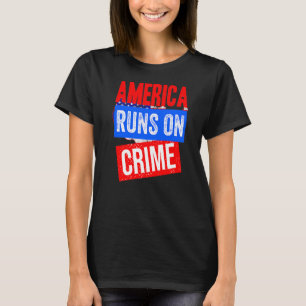 America Runs On Crime True Crime America Runs On C T-Shirt