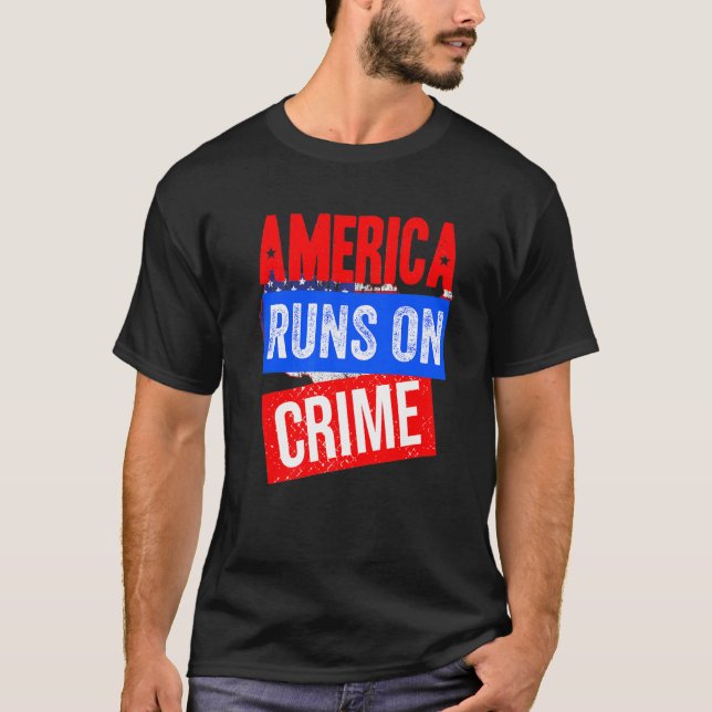 America Runs On Crime True Crime America Runs On C T-Shirt (Front)