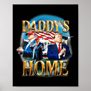 America’s Back Daddy’s Home Trump Daddy Shirt Poster