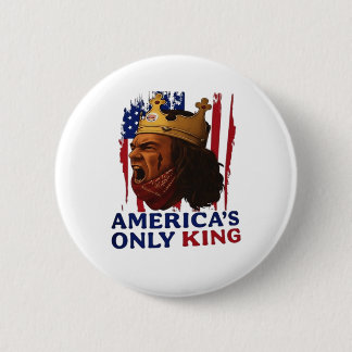 America’s Only King 6 Cm Round Badge