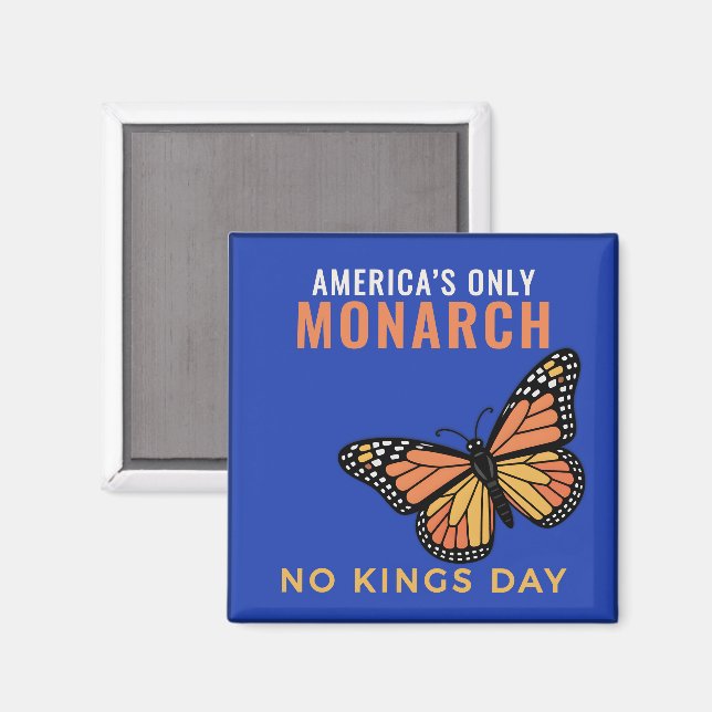 America’s Only Monarch - Blue No Kings Day Magnet (Front/Back)