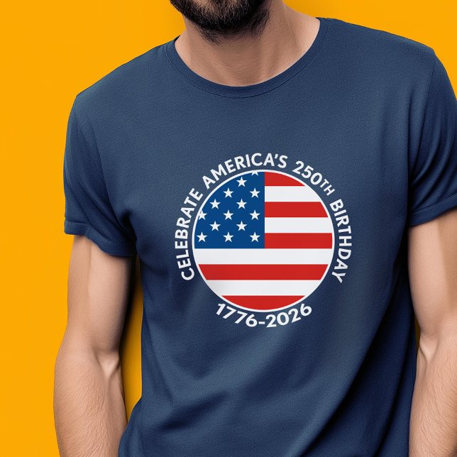 America Semiquincentennial 1776-2026 USA 250 Flag T-Shirt (Celebrate America and the 250 - 1776-2026)