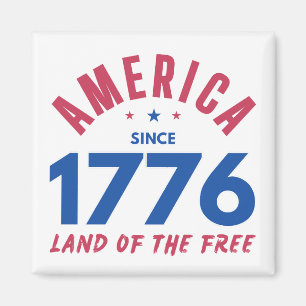 AMERICA SINCE 1776 LAND OF THE FREE MAGNET