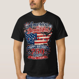 America the Beautiful! 250th Birthday T-Shirt
