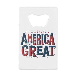 America the Great Credit Card Bottle Opener
