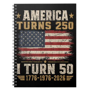 America Turns 250 I Turn 50 Notebook