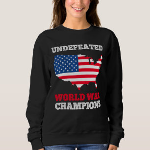 America Undefeated World War Champions Us Flag 4th Sweatshirt