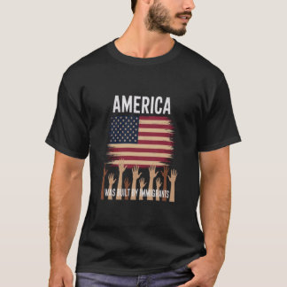 America Was Built by Immigrants Diversity Immigrat T-Shirt