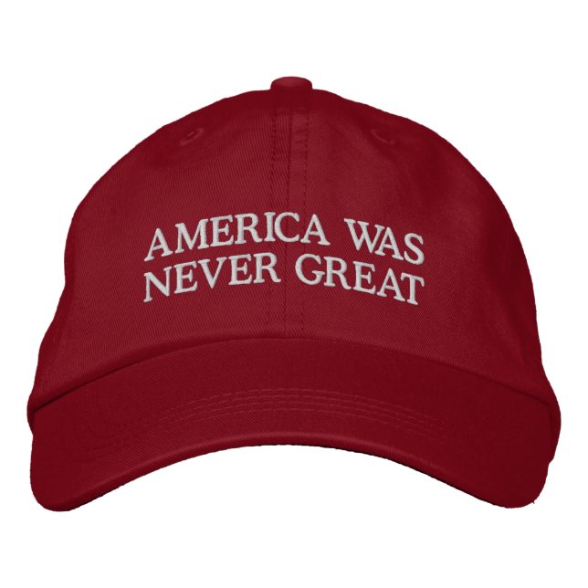 America was never great embroidered hat (Front)