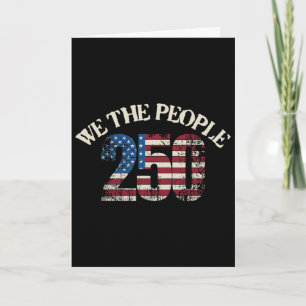 America We The People 250th Anniversary 4th Of Jul Card
